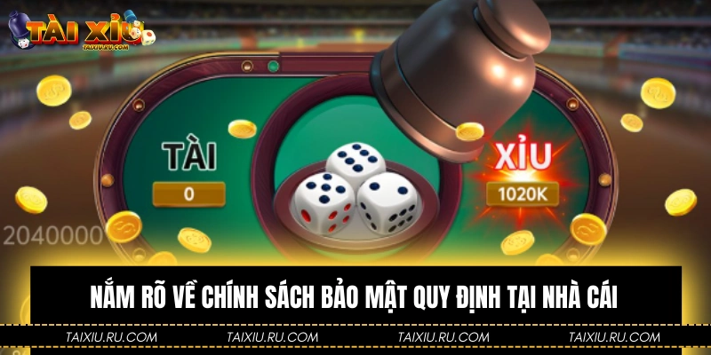 Nắm rõ về chính sách bảo mật quy định tại nhà cái