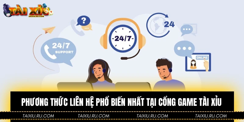 Phương thức liên hệ phổ biến nhất tại cổng game tài xỉu