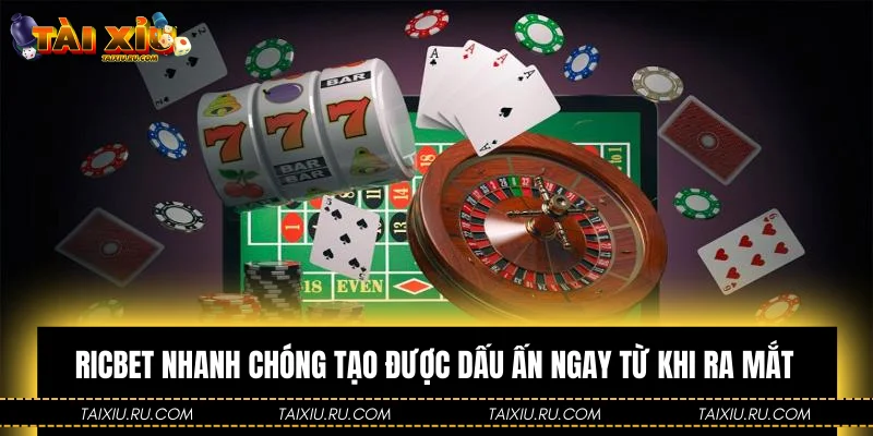 Ricbet nhanh chóng tạo được dấu ấn ngay từ khi ra mắt