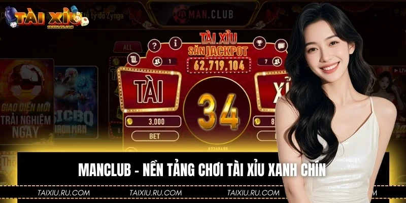 MANCLUB cung cấp sảnh game Tài Xỉu đẳng cấp