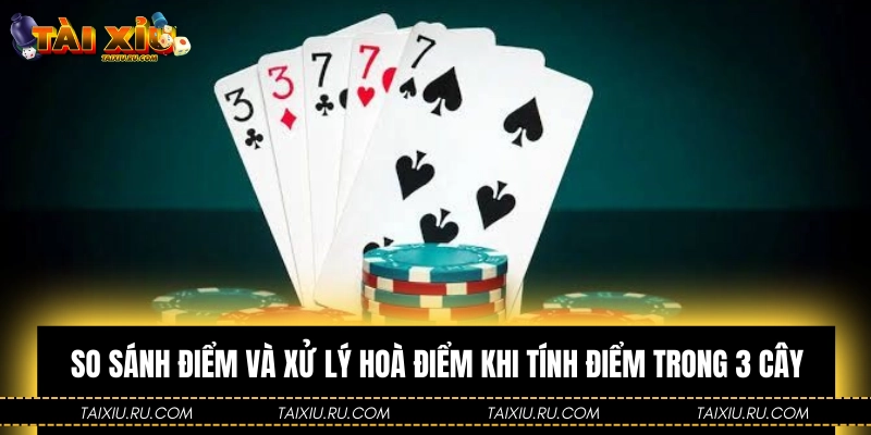 So sánh điểm và xử lý hoà điểm khi tính điểm trong 3 cây