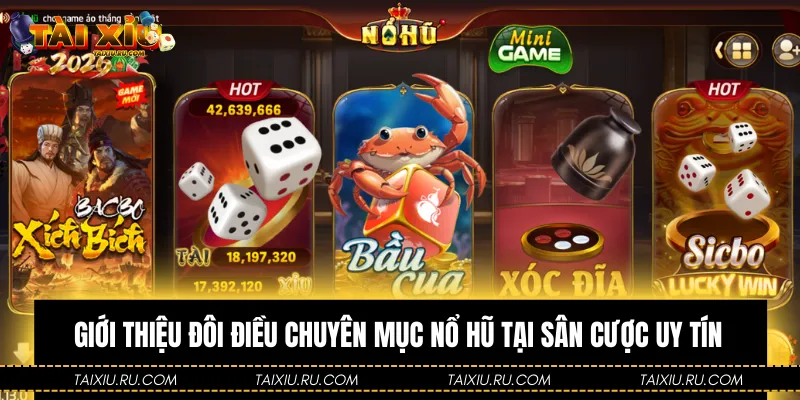 Sơ lược chuyên mục nổ hũ tại sân chơi đổi thưởng